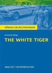 Königs Erläuterungen. The White Tiger